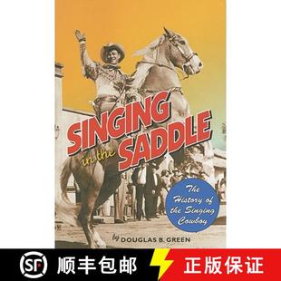【3-4周达】Singing in the Saddle: The History of the Singing Cowboy [9780826515063]