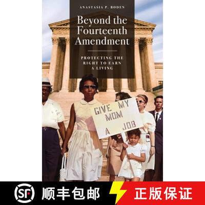 【3-4周达】Beyond the Fourteenth Amendment: Protecting the Right to Earn a Living [9781964524870]