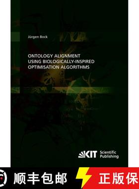【3-4周达】Ontology Alignment using Biologically-inspired Optimisation Algorithms [9783866449367]