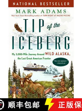 【3-4周达】Tip of the Iceberg: My 3,000-Mile Journey Around Wild Alaska, the Last Great American Fron... [9781101985120]