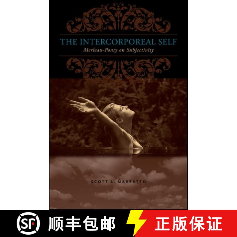 【3-4周达】INTERCORPOREAL SELF TPB : Merleau-Ponty on Subjectivity [9781438442327]
