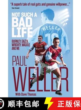 【3-4周达】Not Such a Bad Life: Burnley, Gazza, Wrighty, Waddle and Me [9781785317682]