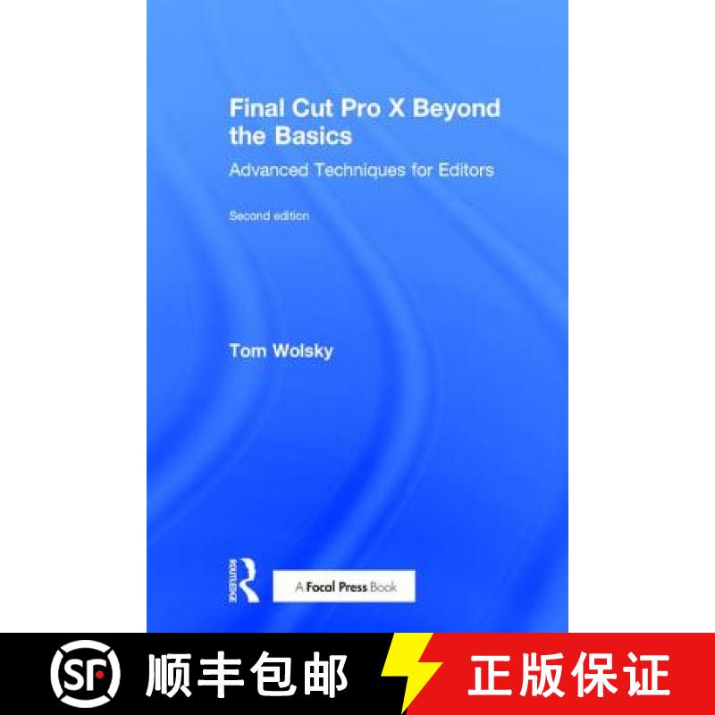 【3-4周达】精装 Final Cut Pro X Beyond the Basics: Advanced Techniques for Editors [9781138735835]图片