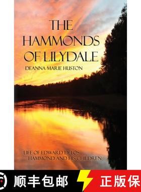 预订 The Hammonds of Lilydale: Life of Edward Delos Hammond and His Children [9781480975583]