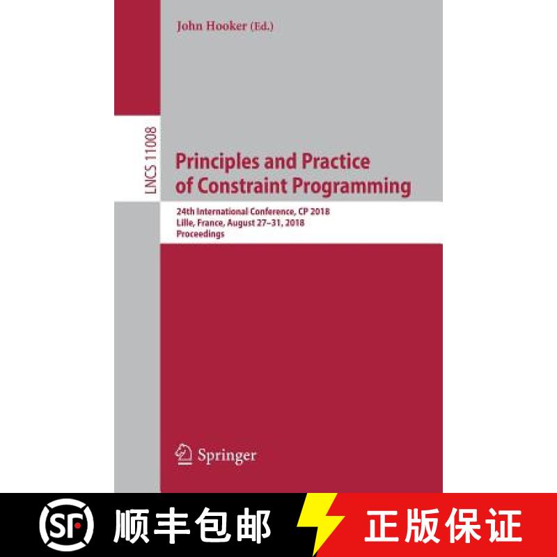 【4周达】Principles and Practice of Constraint Programming : 24th International Conference, CP 2018, ... [9783319983332]