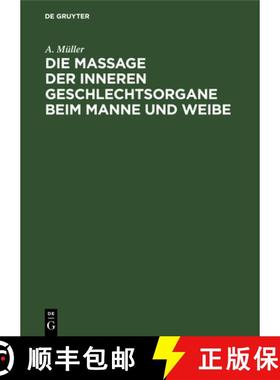 预订 Die Massage Der Inneren Geschlechtsorgane Beim Manne Und Weibe [9783112350577]