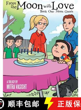 【3-4周达】From the Moon with Love: A Trilogy: Book One: Moon Guests [9781480835337]