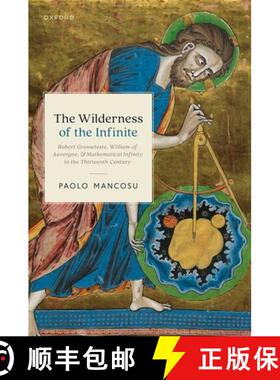 【3-4周达】The Wilderness of the Infinite: Robert Grosseteste, William of Auvergne, and Mathematical ... [9780198926887]
