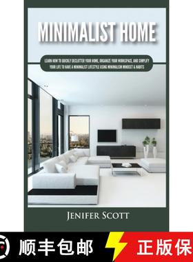 预订 Minimalist Home: Learn How to Quickly Declutter Your Home, Organize Your Workspace, and Simplify... [9781955617635]