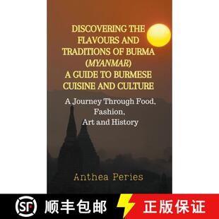 Burma Myanmar the and 9798215423066 Cuisine and... Discovering Flavours Traditions Guide Burmese 3周达