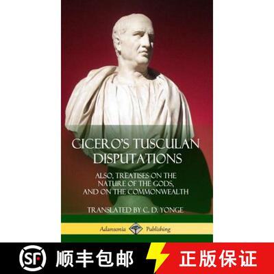 【3-4周达】Cicero's Tusculan Disputations: Also, Treatises On The Nature Of The Gods, And On The Comm... [9781387890309]