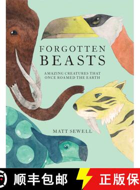 预订 Forgotten Beasts: Amazing Creatures That Once Roamed the Earth [9781843653936]