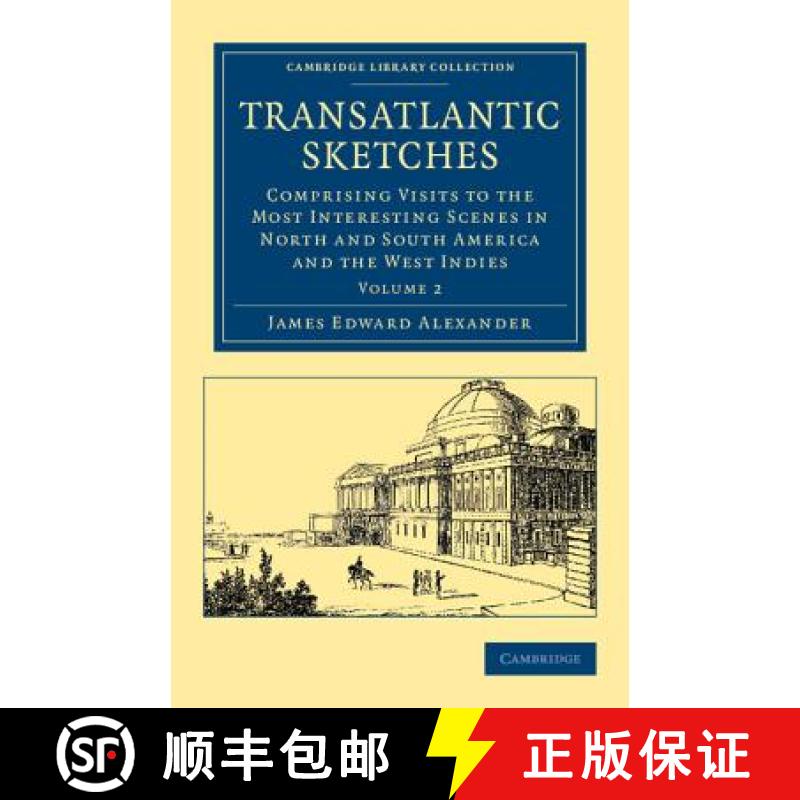 【3-4周达】Transatlantic Sketches: Comprising Visits to the Most Interesting Scenes in North and Sout... [9781108051897]