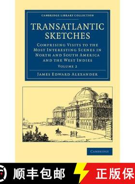 【3-4周达】Transatlantic Sketches: Comprising Visits to the Most Interesting Scenes in North and Sout... [9781108051897]