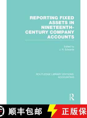 【3-4周达】Reporting Fixed Assets in Nineteenth-Century Company Accounts (Rle Accounting) [9780415702270]
