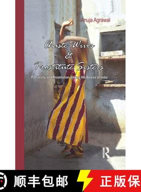 【3-4周达】Chaste Wives and Prostitute Sisters: Patriarchy and Prostitution among the Bedias of India [9781138376786]