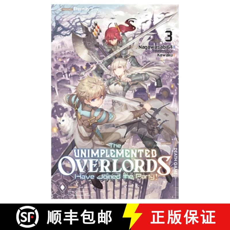 【3-4周达】The Unimplemented Overlords Have Joined the Party!, Vol. 3: Volume 3 [9781975371210]