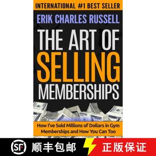 【3-4周达】The Art of Selling Memberships: How I've Sold Millions of Dollars in Gym Memberships and H... [9780578159317]