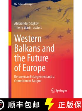 【3-4周达】Western Balkans and the Future of Europe: Between an Enlargement and a Commitment Fatigue [9783031864674]