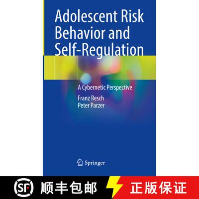 【3-4周达】精装 Adolescent Risk Behavior and Self-Regulation: A Cybernetic Perspective [9783030699543]