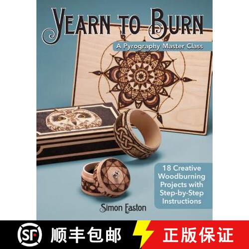 【3-4周达】Yearn to Burn: A Pyrography Master Class: 18 Creative Woodburning Projects with Step-By-St... [9781565239869]
