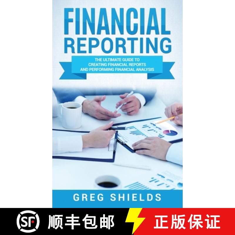 【3-4周达】Financial Reporting: The Ultimate Guide to Creating Financial Reports and Performing Finan... [9781647483470]