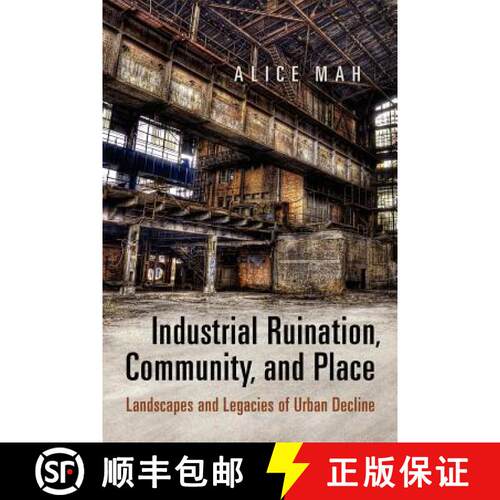 【3-4周达】Industrial Ruination, Community and Place – Landscapes and Legacies of Urban Decline [9781442613577]