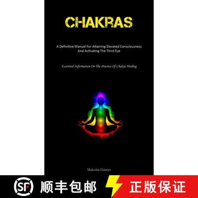 【3-4周达】Chakras: A Definitive Manual For Attaining Elevated Consciousness And Activating The Third... [9781837876570]