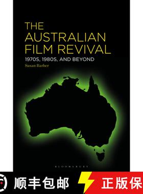 【3-4周达】The Australian Film Revival: 1970s, 1980s, and Beyond [9781501390029]