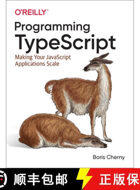 【3-4周达】Programming Typescript: Making Your JavaScript Applications Scale [9781492037651]