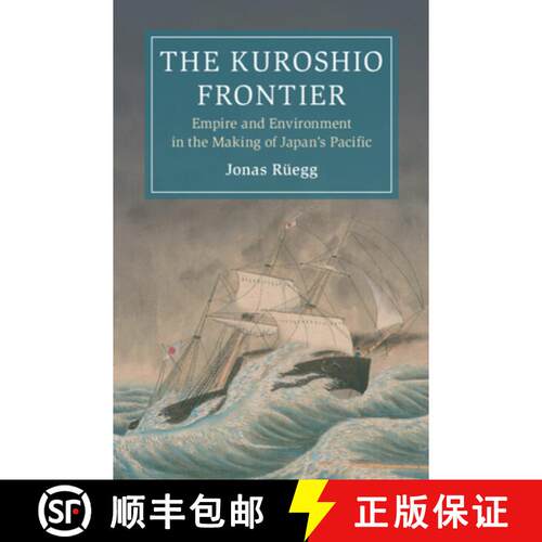 预订 精装 The Kuroshio Frontier: Volume 1: Empire and Environment in the Making of Japan's Pacific [9781009534574]
