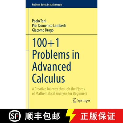 【3-4周达】100+1 Problems in Advanced Calculus : A Creative Journey through the Fjords of Mathematica... [9783030918651]