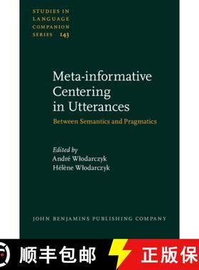 【3-4周达】Meta-informative Centering in Utterances: Between Semantics and Pragmatics [9789027206107]