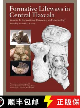 【3-4周达】Formative Lifeways in Central Tlaxcala, Volume 1 : Excavations, Ceramics, and Chronology [9781931745697]