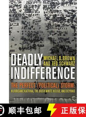 【3-4周达】Deadly Indifference : The Perfect (Political) Storm: Hurricane Katrina, The Bush White Hou... [9781589794856]
