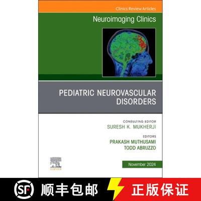 【3-4周达】Pediatric Neurovascular Disorders, an Issue of Neuroimaging Clinics of North America: Volu... [9780443294082]