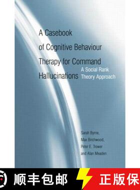 【3-4周达】A Casebook of Cognitive Behaviour Therapy for Command Hallucinations : A Social Rank Theor... [9781138871885]