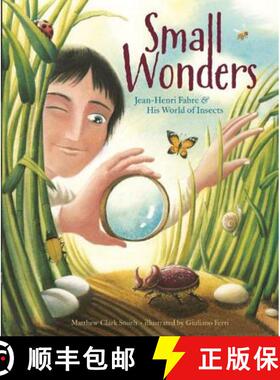 【3-4周达】Small Wonders: Jean-Henri Fabre and His World of Insects [9781477826324]