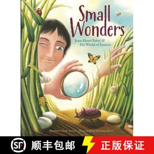 【3-4周达】Small Wonders: Jean-Henri Fabre and His World of Insects [9781477826324]