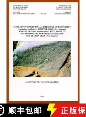 【3-4周达】Comparative Postcranial Osteology of Hartebeest (Alcelaphus buselaphus), Scimitar Oryx (Or... [9782873980054]