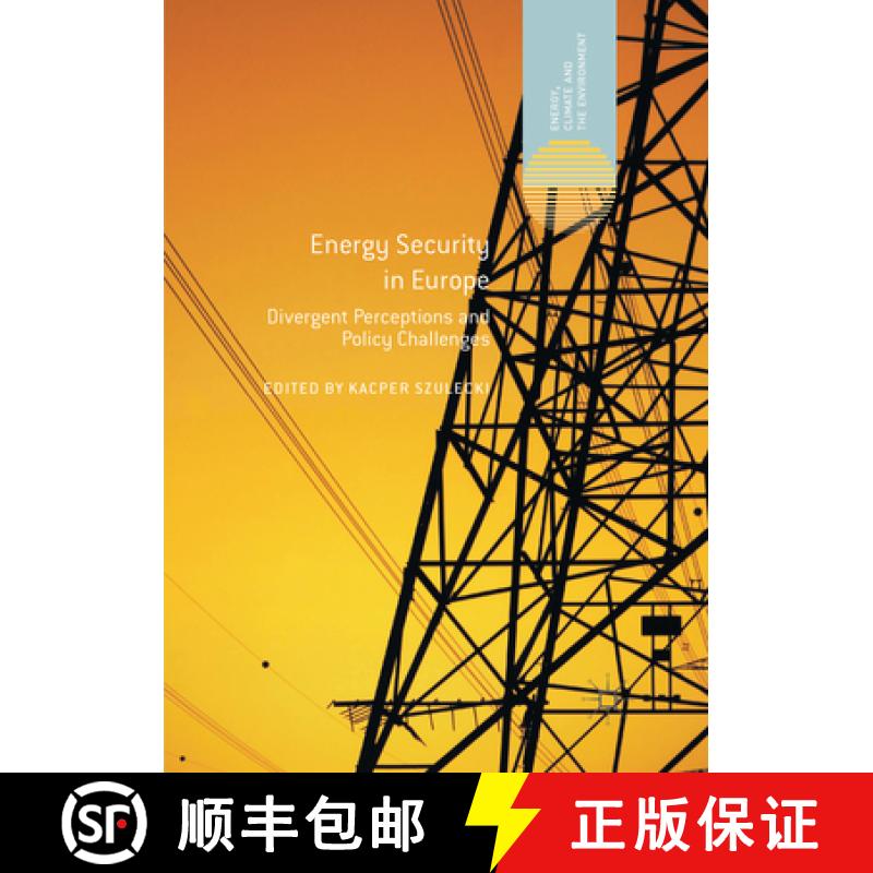 【3-4周达】Energy Security in Europe: Divergent Perceptions and Policy Challenges [9783319879123]
