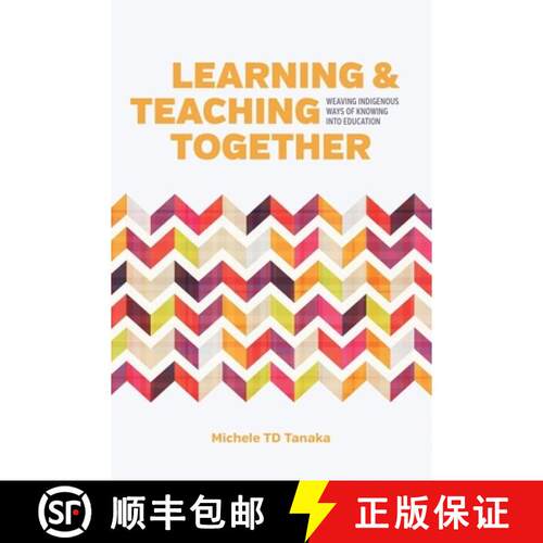 【3-4周达】Learning and Teaching Together – Weaving Indigenous Ways of Knowing into Education [9780774829526]