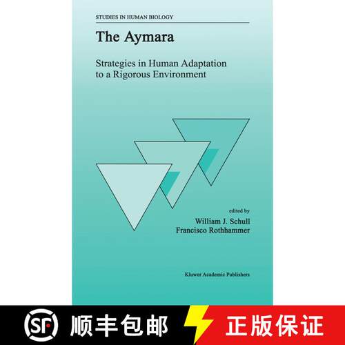 【3-4周达】精装 The Aymara : Strategies in Human Adaptation to a Rigorous Environment [9780792309697]