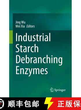 【3-4周达】Industrial Starch Debranching Enzymes [9789811970252]