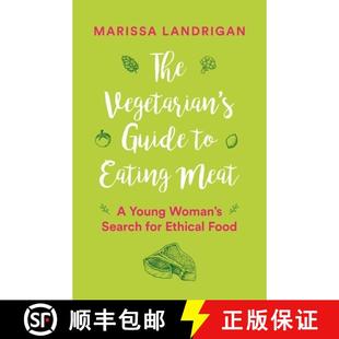 【3-4周达】The Vegetarian's Guide to Eating Meat : A Young Woman's Search for Ethical Food [9781771642743]