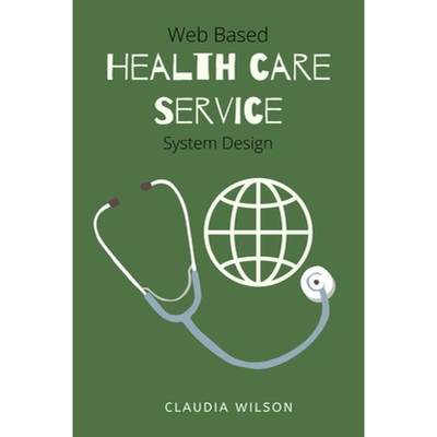 【4周达】Web Based Healthcare Service System Design [9788113781696]