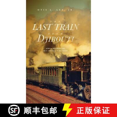 【3-4周达】The Last Train From Djibouti: Africa Beckons Me, But America is My Home [9781633938366]