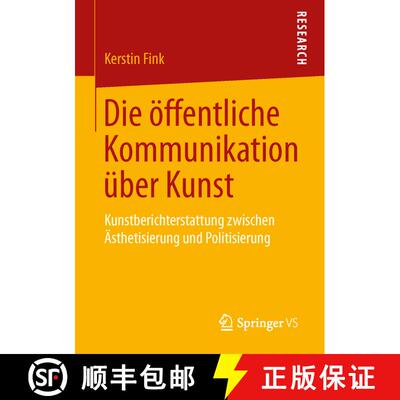 【3-4周达】Die OEffentliche Kommunikation UEber Kunst: Kunstberichterstattung Zwischen AEsthetisierun... [9783658142810]
