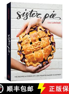 【3-4周达】Sister Pie: The Recipes and Stories of a Big-Hearted Bakery in Detroit [A Baking Book] [9780399579769]