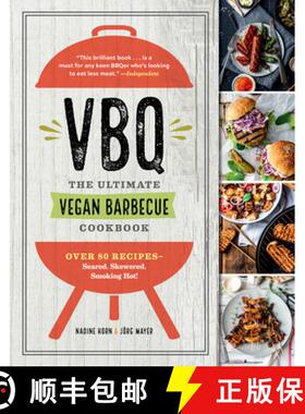 【3-4周达】VBQ - The Ultimate Vegan Barbecue Cookbook: Over 80 Recipes - Seared, Skewered, Smoking Hot! [9781615194568]